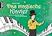 Das magische Klavier: Leichte, zauberhafte Stücke zum auswendig Spielen für Kinder. Spielbuch für Piano. Einfache Klavierstücke. Klaviernoten. Kinderlieder. Songbook. Anfänger. by Valenthin Engel