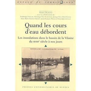 Quand les cours d'eau débordent : Les inondations dans le bassin de la Vilaine du XVIIIe siècle à nos jours Livre en Ligne Quand les cours d'eau débordent : Les inondations dans le bassin de la Vilaine du XVIIIe siècle à nos jours Livre en Ligne - Telecharger Ebook