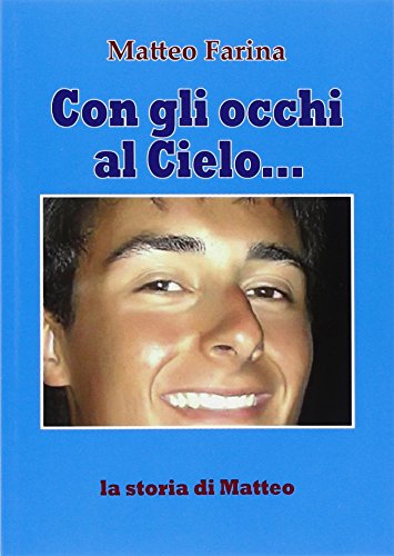 Download Con gli occhi al cielo... La storia di Matteo Download Con gli occhi al cielo... La storia di Matteo