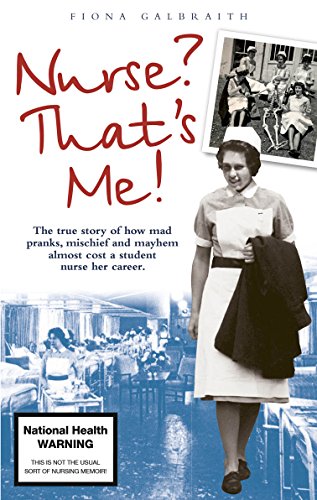 Download NURSE? THAT'S ME!: The true story of how mad pranks, mischief and mayhem almost cost a student nurse her career. Download NURSE? THAT'S ME!: The true story of how mad pranks, mischief and mayhem almost cost a student nurse her career.