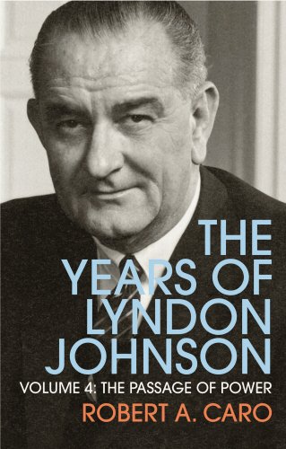 Download The Passage of Power: The Years of Lyndon Johnson (Volume 4) Download The Passage of Power: The Years of Lyndon Johnson (Volume 4)