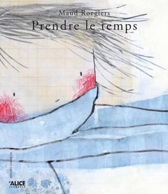Alice Prendre le temps