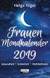 Frauen-Mondkalender 2019: Gesundheit - Schönheit - Wohlbefinden - Taschenkalender by