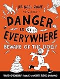 Danger Is Still Everywhere: Beware of the Dog!