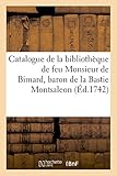 Image de Catalogue de la bibliothèque de feu Monsieur de Bimard, baron de la Bastie Montsaleon