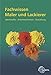 Produktbild Fachwissen Maler und Lackierer: Werkstoffe - Arbeitstechniken - Gestaltung