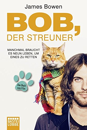 Bob, der Streuner: Bowen, Bob . Das Buch zum Kinofilm (James Bowen Bücher, Band 1)