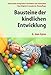 Bausteine der kindlichen Entwicklung: Sensorische Integration verstehen und anwenden - Das Original in moderner Neuauflage by 