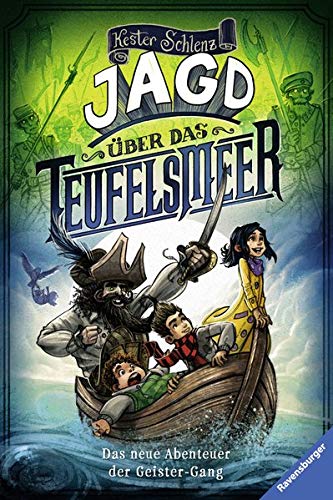 Geister-Gang, Band 2: Jagd über das Teufelsmeer. Das neue Abenteuer der Geister-Gang
