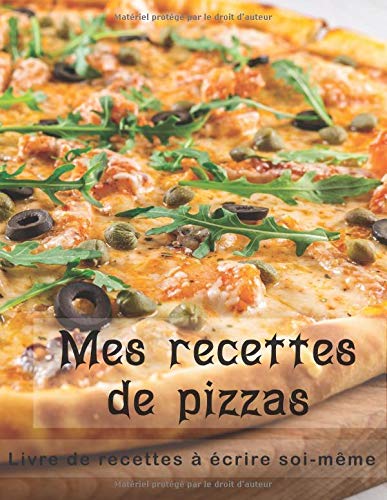 Download MES RECETTES DE PIZZAS - Livre de recettes à écrire soi-même: Carnet à remplir Download MES RECETTES DE PIZZAS - Livre de recettes à écrire soi-même: Carnet à remplir