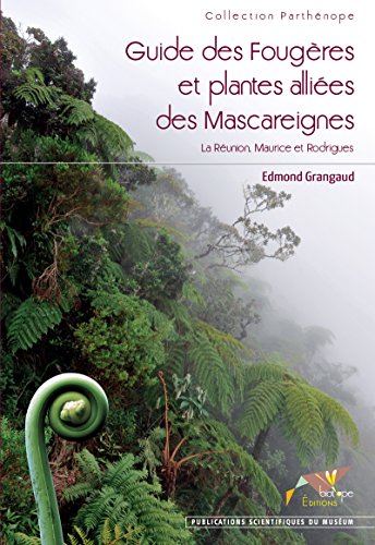 Download Guide des Fougères et plantes alliées des Mascareignes: La Réunion Maurice Rodrigues Download Guide des Fougères et plantes alliées des Mascareignes: La Réunion Maurice Rodrigues
