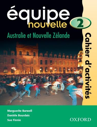 Preisvergleich Produktbild Equipe Nouvelle Australie Et Nouvelle Zelande: Equipe Nouvelle Australie et Nouvelle Zelande Workbook 2 Workbook 2 (EQUIPE NOUVELLE (7-10))
