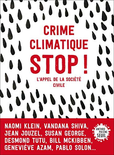 Crime climatique stop !. L'appel de la société civile: L'appel de la société civile en ligne Crime climatique stop !. L'appel de la société civile: L'appel de la société civile en ligne