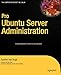 Pro Ubuntu Server Administration by Sander van Vugt