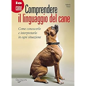 Comprendere il linguaggio del cane (Io e il mio cane)