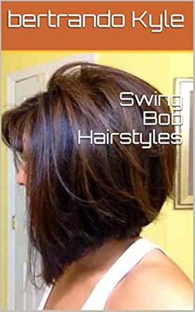 Swing Bob Hairstyles Ebook Bertrando Kyle Amazon In Kindle Store