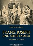 Image de Franz Joseph und seine Familie: Ein Kaiser blickt zurück