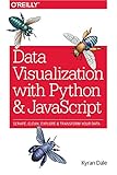 Data Visualization with Python and Javascript: Scrape, Clean, Explore & Transform Your Data by 