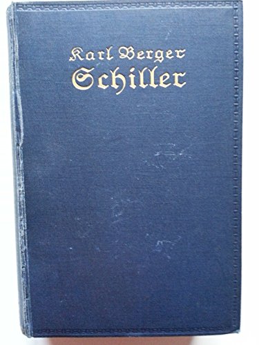 Berger, Karl: Schiller. Sein Leben und seine Werke. In zwei Bänden.