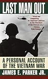 Last Man Out: A Personal Account of the Vietnam War by 