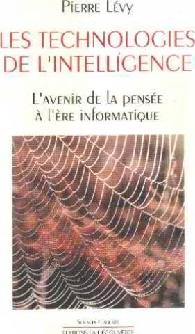 Download Les technologies de l'intelligence. L'avenir de la pensée à l'ère informatique Download Les technologies de l'intelligence. L'avenir de la pensée à l'ère informatique