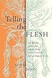 Telling the Flesh: Life Writing, Citizenship, and the Body in the Letters to Samuel Auguste Tissot (Mcgill-queen's Associated Medical Services Studies in the History of Medicine, H, Band 44)