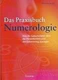 Image de Das Praxisbuch Numerologie. Was die Geburtsdaten über die Persönlichkeit und den Lebensweg aussage