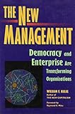 The New Management: Bringing Democracy and Markets Inside Organizations by