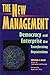 The New Management: Bringing Democracy and Markets Inside Organizations by
