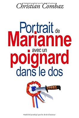 Christian Combaz Portrait de Marianne avec un poignard dans le dos