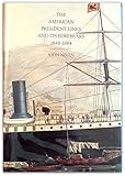 Image de The American President Lines and Its Forebears, 1848-1984: From Paddlewheels to Containerships