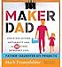 Produktbild BY Frauenfelder, Mark ( Author ) [ MAKER DAD: LUNCH BOX GUITARS, ANTIGRAVITY JARS, AND 22 OTHER INCREDIBLY COOL FATHER-DAUGHTER DIY PROJECTS ] May-2014 [ Paperback ]