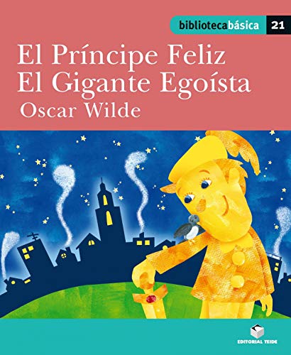 Biblioteca básica 021El príncipe Feliz El gigante egoísta Oscar Wilde