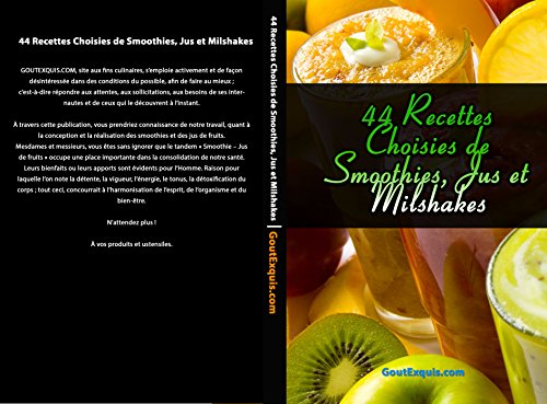 44 Recettes « Choisies » de smoothies, Jus et Milk Shake en ligne
