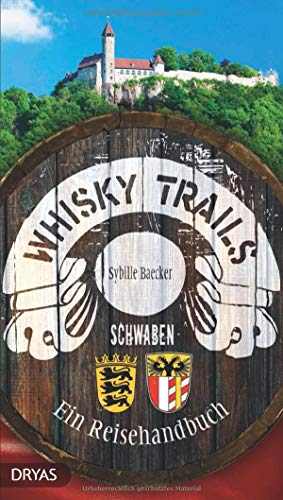 Preisvergleich Produktbild Whisky Trails Schwaben: Ein Reisehandbuch