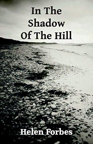 In The Shadow Of The Hill (Detective Sergeant Joe Galbraith Book 1)
