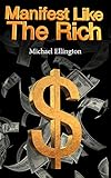 Image de Manifest Like The Rich: Hack Reality With Simple Money Magic (English