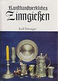 Image de Kunsthandwerkliches Zinngießen. Mit 164 Bildern u. 16 Tafeln, davon 13 mehrfarbig