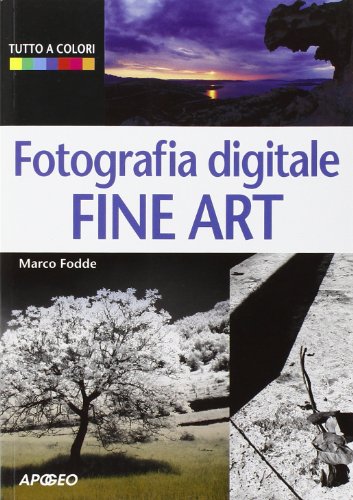 Fotografia digitale. Fine art libro