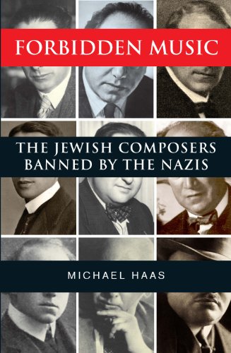 Forbidden Music: The Jewish Composers Banned by the Nazis (English Edition) Forbidden Music: The Jewish Composers Banned by the Nazis (English Edition)