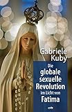 Die globale sexuelle Revolution im Licht von Fatima by 