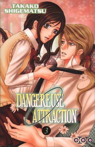 Dangereuse Attraction — Tome 3