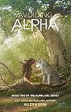 Avoiding Alpha (Alpha Girls, Band 2) by