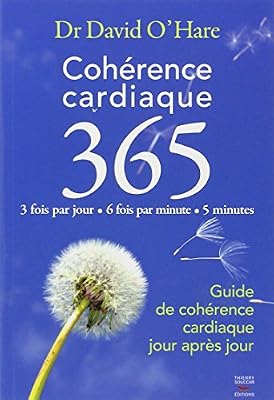THIERRY SOUCCAR Cohérence cardiaque 365 : Guide de cohérence cardiaque jour après jour