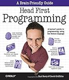 Head First Programming: A learner's guide to programming using the Python language by David Griffiths, Paul Barry