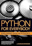 Python for Everybody: Exploring Data in Python 3 by Sue Blumenberg, Elliott Hauser
