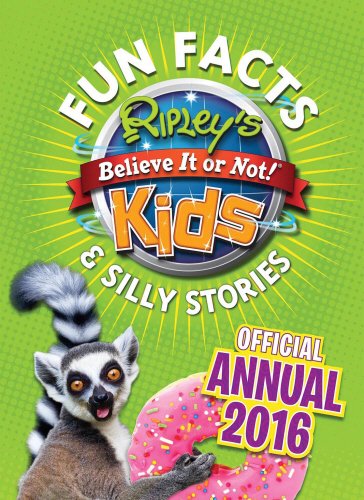 Download Ripley's Fun Facts & Silly Stories Kids' Annual 2016 (Annuals 2016)