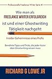Freiberuflich Schreiben - Insider-Geheimnisse eines professionellen Ghostwriters by Richard G Lowe Jr, Raphael D. Thöne