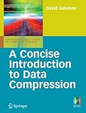 A Concise Introduction to Data Compression (Undergraduate Topics in Computer Science) by David Salomon