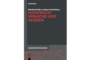 Handbuch Sprache und Wissen (Handbücher Sprachwissen (HSW), 1, Band 1)
